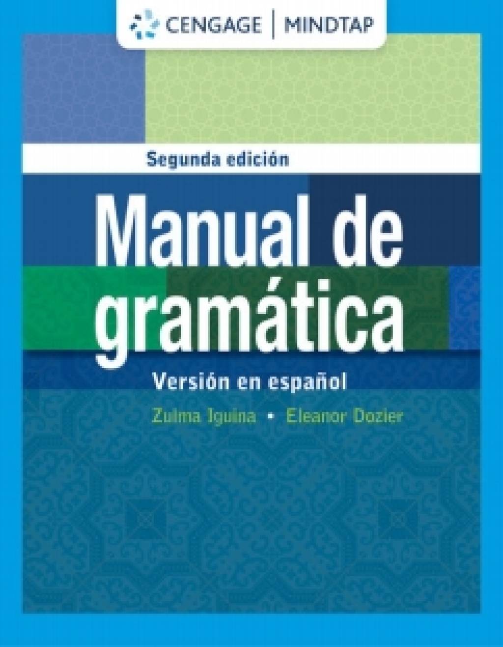 MindTap for Iguina/Dozier's Manual de gramï¿½tica: En espanol, 2nd Edition [Instant Access], 4 terms 2nd Edition â€“ PDF/EPUB Version Downloadable